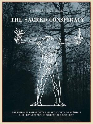 The The Sacred Conspiracy - Georges Bataille