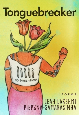 Tonguebreaker - Leah Lakshmi Piepzna-Samarasinha