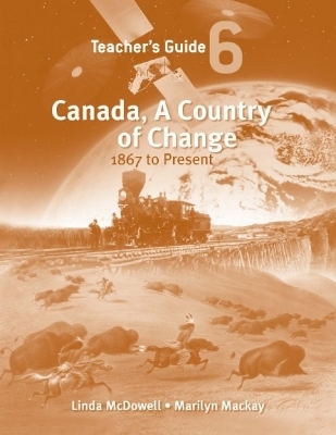 Canada, A Country of Change: Teacher's Guide - Linda McDowell, Marilyn MacKay