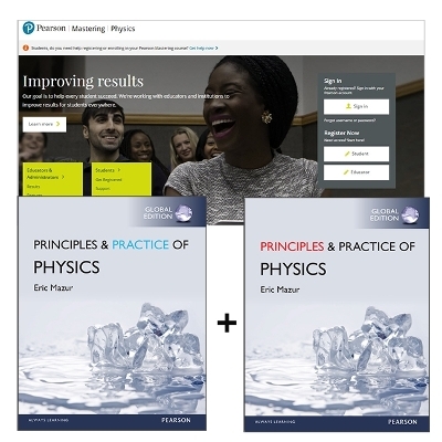 Principles of Physics Chapters 1-34, Global Edition + Practice of Physics Chapters 1-34, Global Edition + Mastering Physics - Eric Mazur