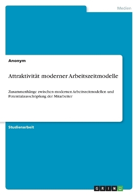 Attraktivit&Atilde;&curren;t moderner Arbeitszeitmodelle - Jan-David Danecker
