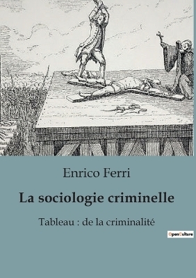 La sociologie criminelle - Enrico Ferri