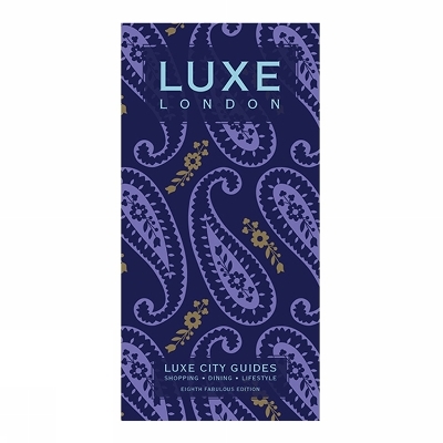 London Luxe City Guide, 8th Edition - Luxe City Guides