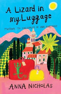 A Lizard in My Luggage - Anna Nicholas