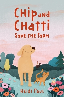Chip and Chatti Save the Farm - Heidi Paul