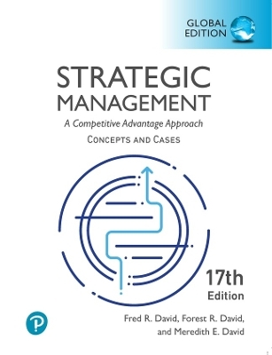 MyLab Management with Pearson eText for Strategic Management: A Competitive Advantage Approach, Concepts and Cases, Global Edition - Fred David, Forest David