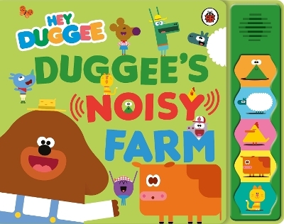 Hey Duggee: Duggee&rsquo;s Noisy Farm Sound Book -  Hey Duggee