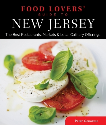 Food Lovers' Guide to&reg; New Jersey - Peter Genovese