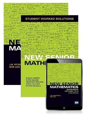 New Senior Mathematics Advanced Years 11 & 12 Student Book, eBook and Student Worked Solutions Book - J. Fitzpatrick, Bob Aus, David Coffey, Heather Brown, Kate Phillips