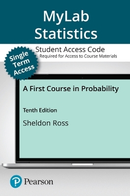 MyLab Statistics with Pearson eText (up to 18-weeks) Access Code for First Course in Probability, A - Sheldon Ross