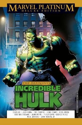 Marvel Platinum Deluxe Edition: The Definitive Incredible Hulk - Stan Lee, Roy Thomas, John Byrne