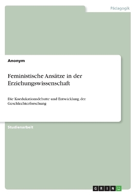 Feministische Ans&Atilde;&curren;tze in der Erziehungswissenschaft -  Anonymous