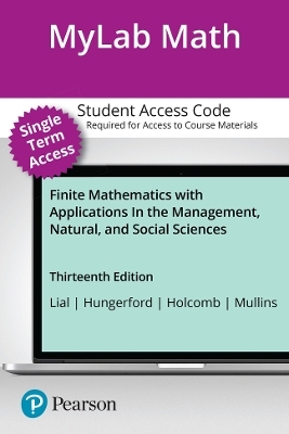 MyLab Math with Pearson eText (up to 18-weeks) Access Code for Finite Mathematics with Applications In the Management, Natural, and Social Sciences