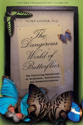 Dangerous World of Butterflies - Peter Laufer