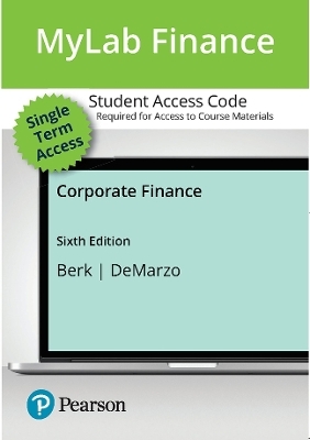 Corporate Finance -- MyLab Finance with Pearson eText Access Code - Jonathan Berk, Peter DeMarzo