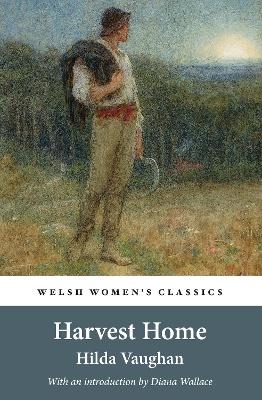 Harvest Home - Hilda Vaughan, Diana Wallace