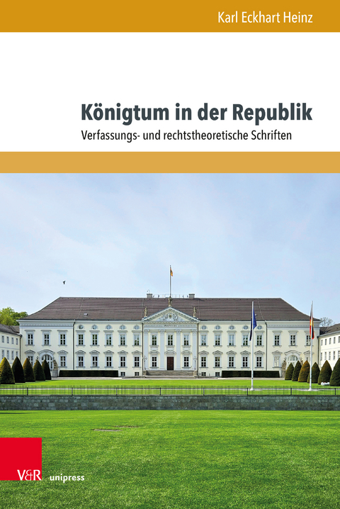 K&ouml;nigtum in der Republik - Karl Eckhart Heinz
