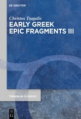 Early Greek Epic Fragments III - Christos C. Tsagalis
