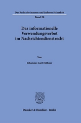 Das informationelle Verwendungsverbot im Nachrichtendienstrecht. - Johannes Carl H&ouml;hner