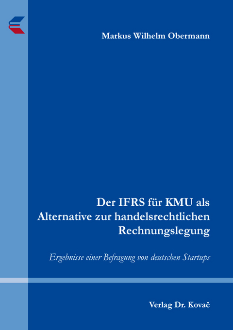 Der IFRS f&uuml;r KMU als Alternative zur handelsrechtlichen Rechnungslegung - Markus Wilhelm Obermann