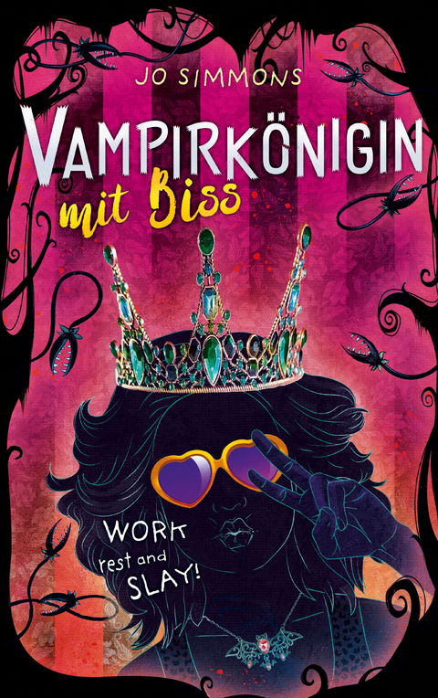 Vampirk&ouml;nigin mit Biss. Work, rest and slay! - Jo Simmons