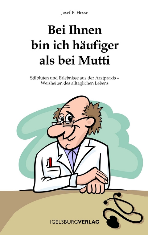 Bei Ihnen bin ich h&auml;ufiger als bei Mutti - Josef Hesse