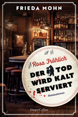 Rosa Fr&ouml;hlich &ndash; Der Tod wird kalt serviert - Frieda Mohn