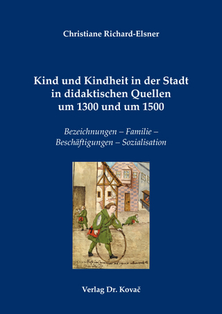 Kind und Kindheit in der Stadt in didaktischen Quellen um 1300 und um 1500