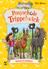 Ponyschule Trippelwick &ndash; Eselisch f&uuml;r Anf&auml;nger - Ellie Mattes