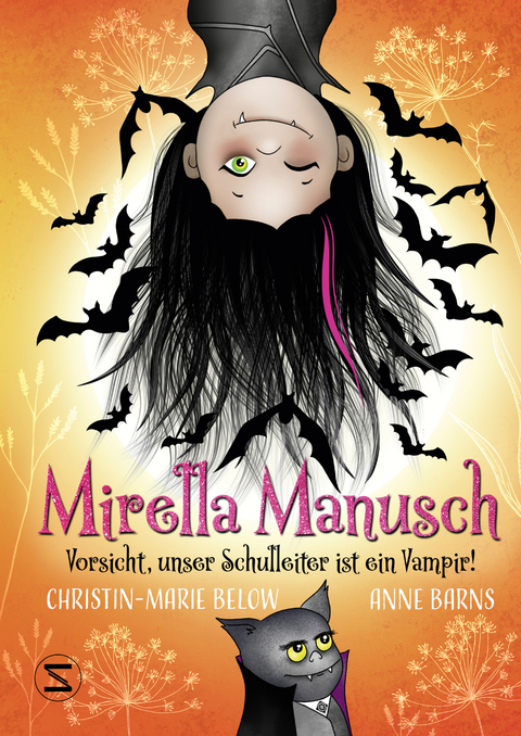 Mirella Manusch &minus; Vorsicht, unser Schulleiter ist ein Vampir! - Anne Barns, Christin-Marie Below