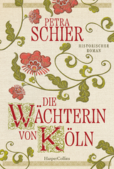 Die W&auml;chterin von K&ouml;ln - Petra Schier