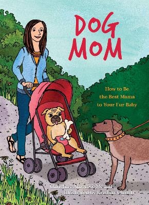 Dog Mom - Christine Amorose Merrill