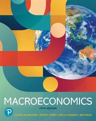 Macroeconomics - Olivier Blanchard, Jeffrey Sheen, Stella Huangfu, Ben Wang