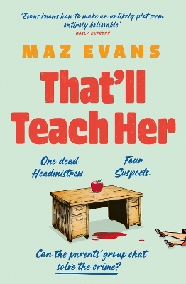 That'll Teach Her - Maz Evans