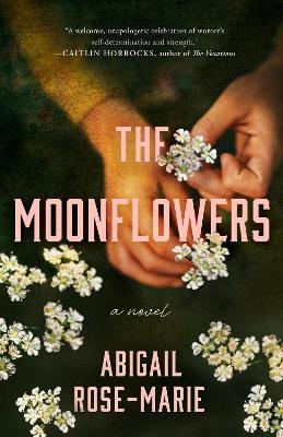 The Moonflowers - Abigail Rose-Marie