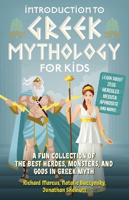 Introduction to Greek Mythology for Kids - Richard Marcus, Natalie Buczynsky, Jonathan Shelnutt