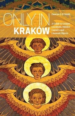 Only in Krakow - Duncan J. D. Smith