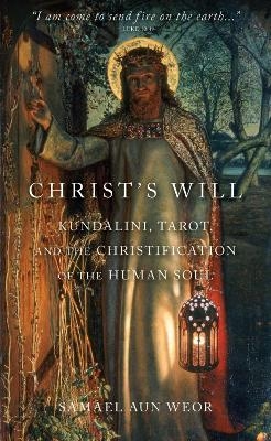 Christ's Will - Samuel Aun Weor