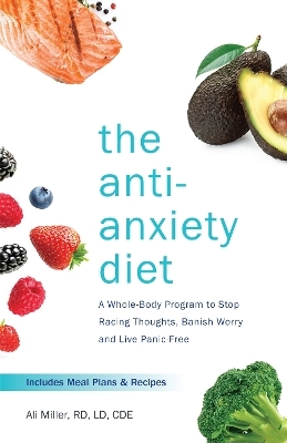 The Anti-Anxiety Diet - Ali Miller