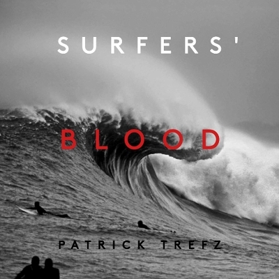 Surfers' Blood - Patrick Trefz