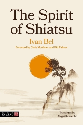 The Spirit of Shiatsu - Ivan Bel
