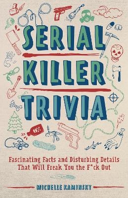 Serial Killer Trivia - Michelle Kaminsky