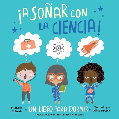 &iexcl;A so&ntilde;ar con la ciencia! - Michelle Schaub, Alice Potter