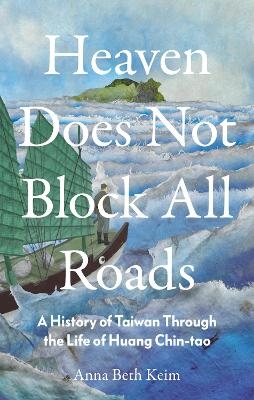 Heaven Does Not Block All Roads - Anna Beth Keim