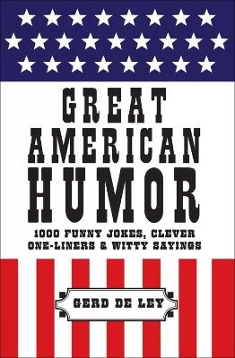 Great American Humor - Gerd de Ley