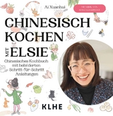 Chinesisch kochen mit Elsie - Ai Xuanhui
