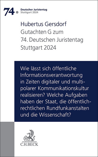 Verhandlungen des 74. Deutschen Juristentages Stuttgart 2024 Bd. I: Gutachten Teil G: Wie lässt sich öffentliche Informationsverantwortung in Zeiten digitaler und multipolarer Kommunikationskultur realisieren? Welche Aufgaben haben der Staat, dieöffentlich-rechtlichen Rundfunkanstalten und die Wissenschaft?