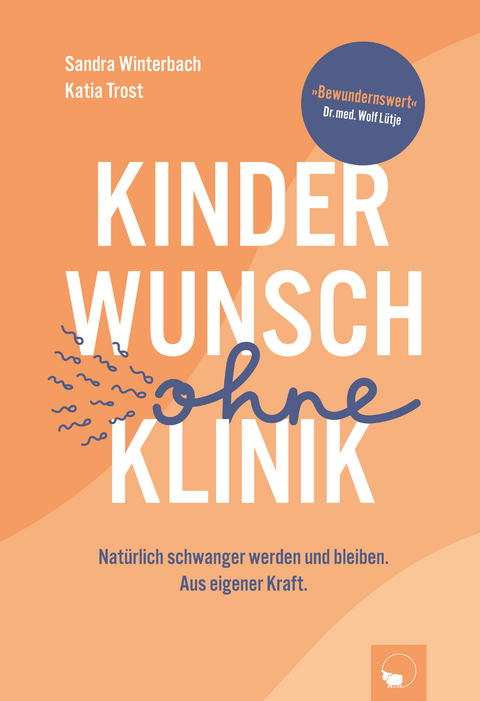 Kinderwunsch ohne Klinik - Sandra Winterbach, Katia Trost