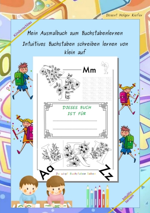 Mein Ausmalbuch zum Buchstabenlernen - Holger Kiefer