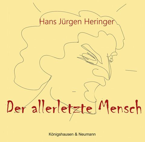 Der allerletzte Mensch - Hans J&uuml;rgen Heringer